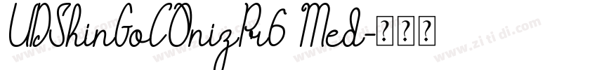 UDShinGoCOnizPr6 Med字体转换 UDShinGoCOnizPr6 Med字体转换
